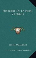 Histoire De La Perse V1 (1821) 1167699998 Book Cover