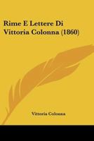 Rime E Lettere Di Vittoria Colonna 1015698565 Book Cover