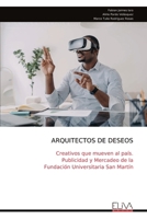 ARQUITECTOS DE DESEOS: Creativos que mueven al país. Publicidad y Mercadeo de la Fundación Universitaria San Martín (Spanish Edition) 9999332242 Book Cover
