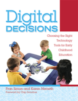 Digital Decisions: Choosing the Right Technology Tools for Early Childhood Education 0876594089 Book Cover