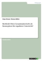 Berthold Ottos Gesamtunterricht als Konzeption für regulären Unterricht? 366836320X Book Cover