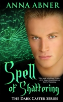 Spell of Shattering 0991403142 Book Cover