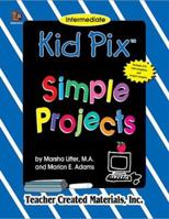 Kid Pix.. Simple Projects 157690413X Book Cover