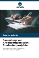 Sammlung von Arbeitsergebnissen: Studentenprojekte (German Edition) 6630200608 Book Cover
