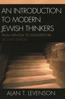 An Introduction to Modern Jewish Thinkers: From Spinoza to Soloveitchik 0742546071 Book Cover