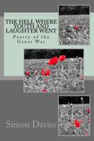 The Hell Where Youth and Laughter Went: Poetry of the First World War 1499603592 Book Cover