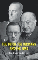The Dutch, the Germans and the Jews B0C12527TT Book Cover