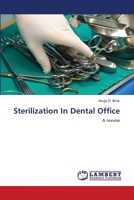 Sterilization In Dental Office: A review 3659189456 Book Cover