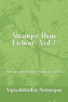 Stranger Than Fiction - Vol 2: KNOW THE UNIVERSE MORE ! KNOW YOUR PLACE ! B0DYP2NFG6 Book Cover