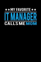 My Favorite It Manager Calls Me Mom: Mother's day It Manager Mom Writing Journal Lined, Diary, Notebook (6 x 9) 120 Page 1675448744 Book Cover