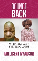 Bounce Back: My Battle With Systemic Lupus B08NYXCLCX Book Cover