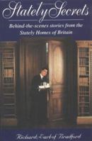 Stately Secrets: Behind-The-Scenes Stories from the Stately Homes of Britain 1861050356 Book Cover