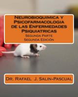 Neurobioquimica y Psicofarmacologia de las Enfermedades Psiquiatricas: Segunda Parte 1497418879 Book Cover