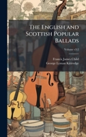 The English and Scottish Popular Ballads 1025163885 Book Cover