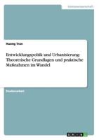Entwicklungspoltik und Urbanisierung: Theoretische Grundlagen und praktische Ma�nahmen im Wandel 365644854X Book Cover
