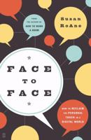 Face to Face: How to Reclaim the Personal Touch in a Digital World 1416561420 Book Cover