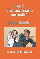Storie di straordinaria normalità: un anno di fallimenti B0C91KRGZG Book Cover