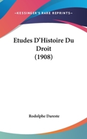 �tudes d'Histoire Du Droit (Classic Reprint) 1142304078 Book Cover