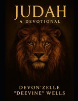 31-Day Devotional: Judah—Scattered, Remembered, Redeemed: Rediscovering Identity, Restoring Faith, Reclaiming Heritage B0FRZ7QDRM Book Cover