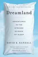 Dreamland. Adventures in the Strange Science of Sleep 0393345866 Book Cover