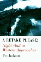 Retake Please: Filming Western Approaches 0853239436 Book Cover