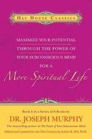 Maximize Your Potential Through the Power of Your Subconscious Mind for a More Spiritual Life: Book 5 1401912184 Book Cover