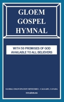 GLOEM GOSPEL HYMNAL: WITH 50 PROMISES OF GOD AVAILABLE TO ALL BELIEVERS 1989969437 Book Cover