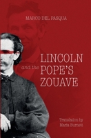 Lincoln and the Pope's Zouve B0F6CXKX9P Book Cover