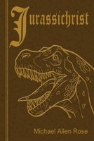 Jurassichrist 1943720576 Book Cover