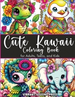 Cute Kawaii Coloring Book for Adults, Teens, and Kids-Adorned with Jewelry and Floral Designs-Cat, Dog, Duck, Fairy, Elephant, Giraffe, Cow, Pig, and More 1088241786 Book Cover