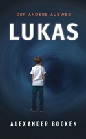 Lukas: Der andere Ausweg (German Edition) 3759742750 Book Cover