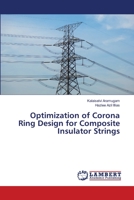 Optimization of Corona Ring Design for Composite Insulator Strings 6139938546 Book Cover