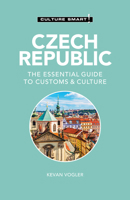 Czech Republic - Culture Smart!: The Essential Guide to Customs & Culture 1787022927 Book Cover