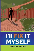 I'll Fix it Myself 9914701043 Book Cover