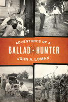 Adventures of a Ballad Hunter 1477313710 Book Cover