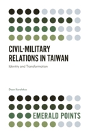 Civil-Military Relations in Taiwan: Identity and Transformation 1787564827 Book Cover