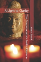 The Dhammapada's Poetic Essence: A Light to Clarity B0FN3XCY33 Book Cover