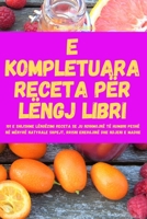 E Kompletuara Receta Për Lëngj Libri (Albanian Edition) 1835515770 Book Cover