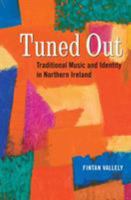 Tuned Out: Traditional Music and Identity in Northern Ireland 185918443X Book Cover