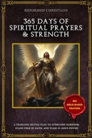 365 Days of Spiritual Prayer & Strength: A Yearlong Battle Plan to Overcome Darkness, Stand Firm in Faith, and Walk in God’s Power B0FTZ435XR Book Cover