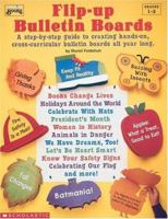 Flip-Up Bulletin Boards: A Step-by-Step Guide to Creating Hands-on, Cross-curricular Bulletin Boards All Year Long 0590743937 Book Cover