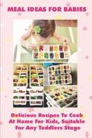 Healthy Recipes For Young Children: Most Delicious Recipes For Kids To Cook At Home: Healthy Food Recipes For Babies B094VR4PD1 Book Cover