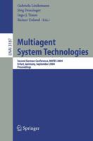 Multiagent System Technologies: Second German Conference, MATES 2004, Erfurt, Germany, September 29-30, 2004, Proceedings (Lecture Notes in Computer Science) 3540232222 Book Cover
