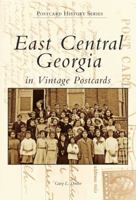 East Central Georgia in Vintage Postcards 0752413791 Book Cover