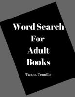 Word Search For Adult Books 1548521795 Book Cover