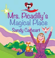 Mrs. Picadilly's Magical Place 1943500215 Book Cover