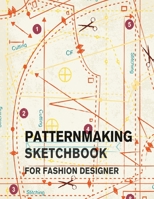 Patternmaking Sketchbook for Fashion Designer: Making Fashion Pattern Efficiently with Blank Graph Paper | Sketch Book for Fashion Professionals and Beginners 1678927805 Book Cover