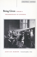 Being Given: Toward a Phenomenology of Givenness 0804734119 Book Cover