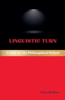 Linguistic Turn: A Note on the Philosophical School (Western Philosophical Schools) B0GFKMHJ5J Book Cover