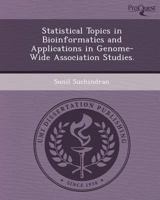 Statistical Topics in Bioinformatics and Applications in Genome-Wide Association Studies 1248950704 Book Cover